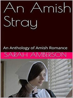 cover image of An Amish Stray an Anthology of Amish Romance